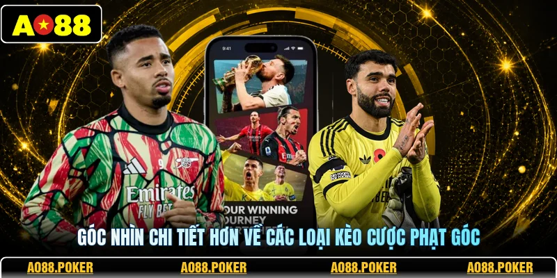 Kèo Phạt Góc Là Gì? Hướng Dẫn Cược Phạt Góc Tại AO88 3 Góc nhìn chi tiết hơn về các loại kèo cược phạt góc
